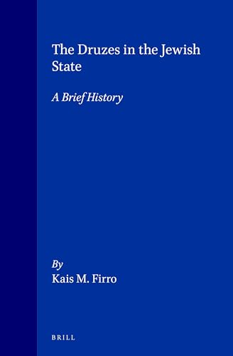 The Druzes in the Jewish State: A Brief History (Social, Economic and Political Studies of the Middle East and Asia) - Kais M. Firro