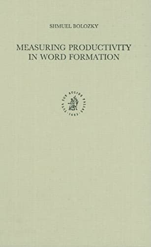Stock image for Measuring Productivity in Word Formation: The Case of Israeli Hebrew (Studies in Semitic Languages and Linguistics) (Studies in Semitic Languages and Linguistics) for sale by Books From California