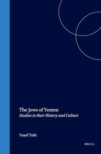 The Jews of Yemen: Studies in Their History and Culture - Tobi, Yosef