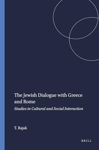 Beispielbild fr The Jewish Dialogue With Greece and Rome: Studies in Cultural and Social Interaction [Arbeiten Zur Geschichte des Antiken Judentums und Des Urchristentums, XLVIII] zum Verkauf von Windows Booksellers