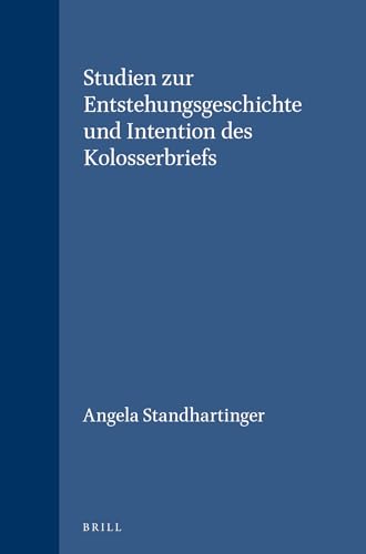 9789004112865: Studien Zur Entstehungsgeschichte Und Intention Des Kolosserbriefs