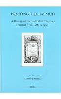 9789004112933: Printing the Talmud: A History of the Individual Treatises Printed from 1700 to 1750: A History of the Individual Treatises Printed from 1700-1750: 21 (Brill's Series in Jewish Studies)