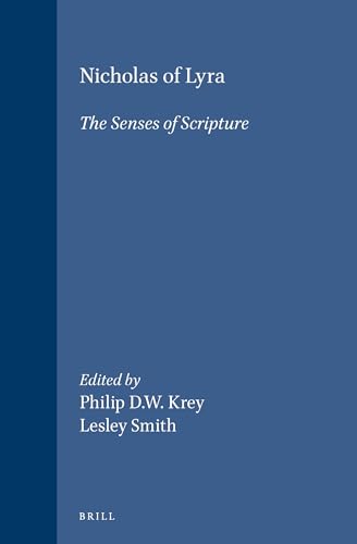 Nicholas of Lyra: The Senses of Scripture (Studies in the History of Christian Thought) (9789004112957) by Krey, Philip D W; Smith, Lesley