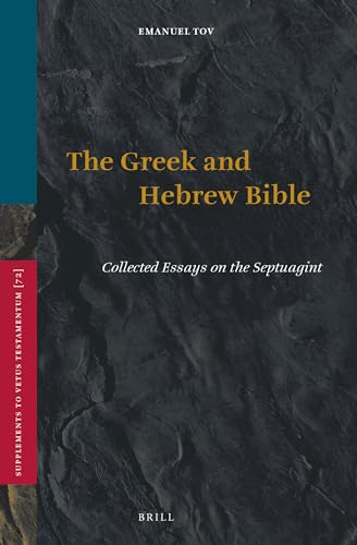 Beispielbild fr The Greek and Hebrew Bible: Collected Essays on the Septuagint [Supplements to Vetus Testamentum, Vol. LXXII] zum Verkauf von Windows Booksellers