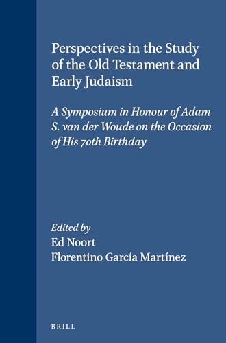9789004113220: Perspectives in the Study of the Old Testament and Early Judaism: A Symposium in Honour of Adam S. Van Der Woude on the Occasion of His 70th Birthday ... (Supplements to Vetus Testamentum)