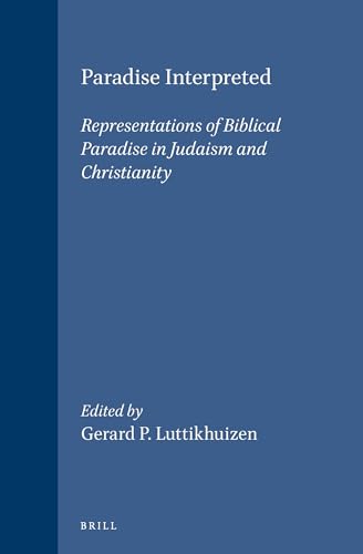 Beispielbild fr Paradise Interpreted: Representations of Biblical Paradise in Judaism and Christianity [Themes in Biblical Narrative, Jewish and Christian Traditions, Vol. II] zum Verkauf von Windows Booksellers