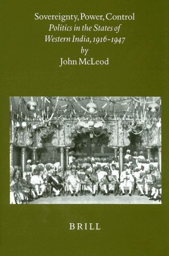 9789004113435: Sovereignty, Power, Control: Politics in the State of Western India, 1916-1947: 15 (Brill's Indological Library)
