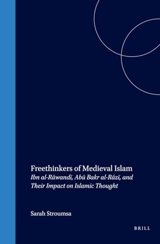 9789004113749: Freethinkers of Medieval Islam: Ibn Al-Rawandi, Abu Bakr Al-Razi and Their Impact on Islamic Thought (Islamic Philosophy, Theology, & Science)