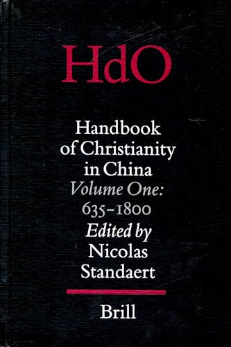9789004114319: Handbook of Christianity in China: Volume One: 635 - 1800 (HANDBOOK OF ORIENTAL STUDIES/HANDBUCH DER ORIENTALISTIK)