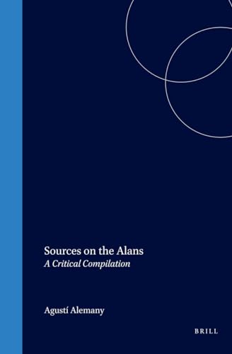 SOURCES ON THE ALANS. A CRITICAL COMPILATION