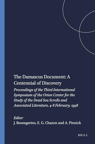 Beispielbild fr The Damascus Document, A Centennial of Discovery [Studies on the Texts of the Desert of Judah, Vol. XXXIV] zum Verkauf von Windows Booksellers