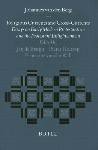 Beispielbild fr Religious Currents and Cross-Currents: Essays on Early Modern Protestantism and the Protestant Enlightenment (Studies in the History of Christian Thought) zum Verkauf von Books From California