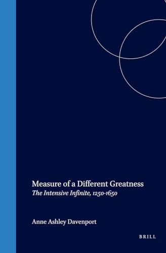 MEASURE OF A DIFFERENT GREATNESS. THE INTENSIVE INFINITE, 1250-1650
