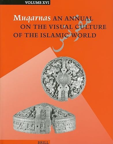 9789004114821: Muqarnas, Volume 16 (Muqarnas: An Annual on the Visual Culture of the Islamic World)