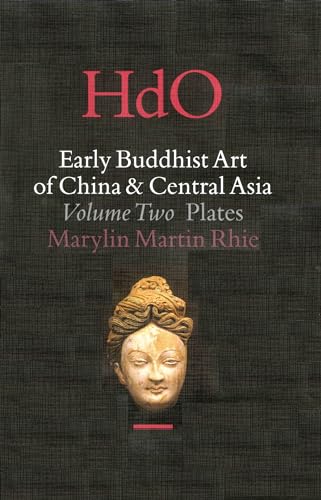 9789004114999: Early Buddhist Art of China and Central Asia, Volume 2 the Eastern Chin and Sixteen Kingdoms Period in China and Tumshuk, Kucha and Karashahr in ... of Oriental Studies. Section 4 China, 12)
