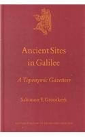 Ancient Sites in Galilee: A Toponymic Gazetteer (Culture and History of the Ancient Near East, Vo...