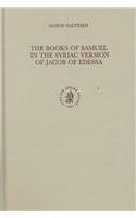 The Books of Samuel in the Syriac Version of Jacob of Edessa: Text and Translation (Monographs of the Peshitta Institute) (English and Syriac Edition) (9789004115439) by Salvesen, Alison