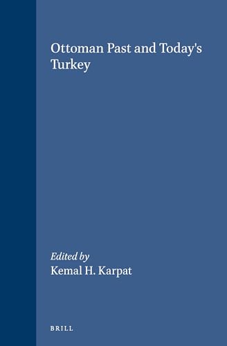 9789004115620: Ottoman Past and Today's Turkey: 76 (SOCIAL, ECONOMIC AND POLITICAL STUDIES OF THE MIDDLE EAST AND ASIA)