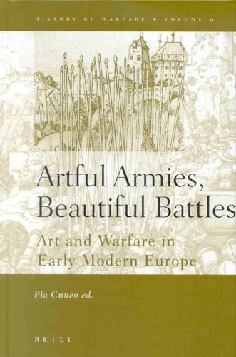 Stock image for Artful Armies, Beautiful Battles: Art and Warfare in Early Modern Europe for sale by Revaluation Books