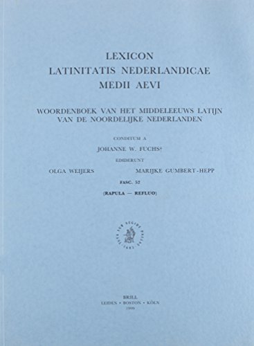 The Lexicon Latinitatis Nederlandicae Medii Aevii: Fascicle 52 (Lexicon Latinitatis Nederlandicae Medii Aevi Fascicule) (Dutch, English and Latin Edition) (9789004115934) by Fuchs, Composuerunt Johanne W.; Weijers, Olga; Hepp, Marijke Gumbert