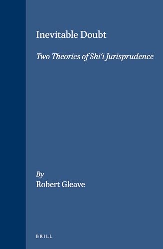 Beispielbild fr Inevitable Doubt: Two Theories of Shii Jurisprudence (Studies in Islamic Law and Society) zum Verkauf von Books From California