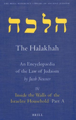 9789004116146: The Halakhah: Inside the Walls of the Israelite Household : At the Meeting of Time and Space