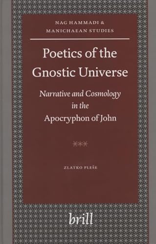 9789004116740: Poetics of the Gnostic Universe: Narrative and Cosmology in the Apocryphon of John (Nag Hammadi and Manichaean Studies): 52