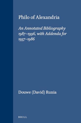 9789004116825: Philo of Alexandria: An Annotated Bibliography 1987-1996, with Addenda for 1937-1986: 57 (Vigiliae Christianae, Supplements, 57)