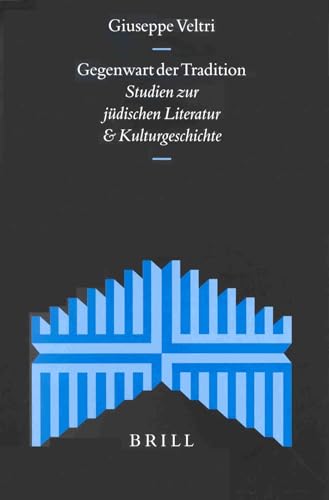 Stock image for Gegenwart Der Tradition: Studien Zur Judischen Literatur Und Kulturgeschichte (Supplements to the Journal for the Study of Judaism) for sale by Books From California
