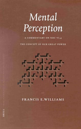 9789004116924: Mental Perception: A Commentary on Nhc, VI, 4, the Concept of Our Great Power: 51 (NAG HAMMADI AND MANICHAEAN STUDIES)
