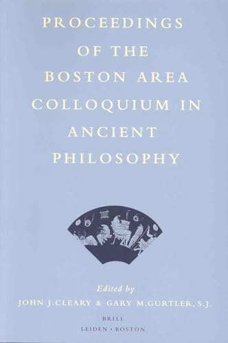 Proceedings of the Boston Area Colloquium in Ancient Philosophy [Volume 15]. - CLEARY, JOHN J./GARY M. GURTLER [EDS.].