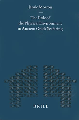 Beispielbild fr The Role of the Physical Environment in Ancient Greek Seafaring (Mnemosyne, Bibliotheca Classica Batava Supplementum) zum Verkauf von Books From California