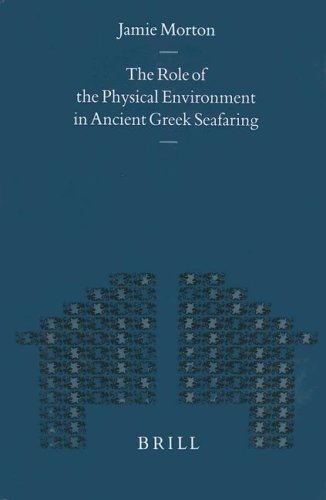 9789004117174: The Role of the Physical Environment in Ancient Greek Seafaring