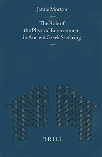 9789004117174: The Role of the Physical Environment in Ancient Greek Seafaring (Mnemosyne, Bibliotheca Classica Batava Supplementum)