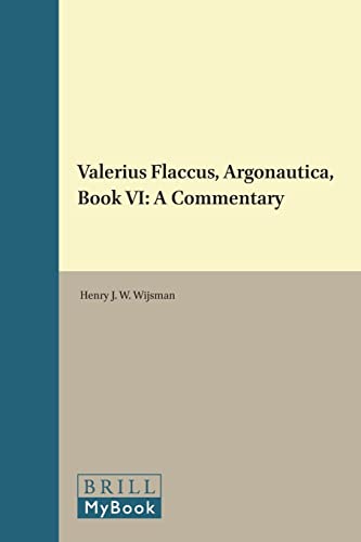 Valerius Flaccus Argonautica, Book VI. A Commentary. - WIJSMAN, Henri J. W.
