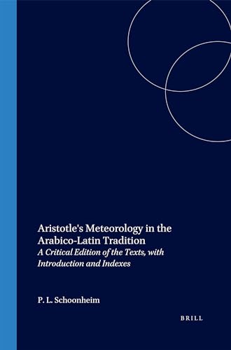 9789004117600: Aristotle's "Meteorology" in the Arabico-Latin Translation: Critical Edition of Both Texts, Introduction, Index and Registers (Aristoteles ... the Texts, with Introduction and Indexes: 12