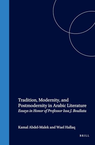 Stock image for Tradition, Modernity, and Postmodernity in Arabic Literature: Essays in Honor of Professor Issa J. Boullata for sale by Revaluation Books
