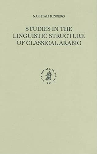 9789004117655: Studies in the Linguistic Structure of Classical Arabic: 31 (STUDIES IN SEMITIC LANGUAGES AND LINGUISTICS)