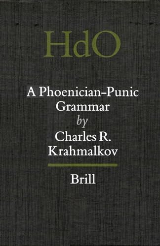 A Phoenician-Punic Grammar (Handbook of Oriental Studies, HdO Volume 54) - Krahmalkov, Charles R.