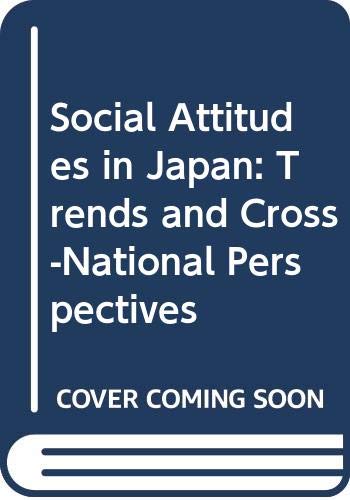 Imagen de archivo de Social Attitudes in Japan Trends and Cross-National Perspectives a la venta por Webbooks, Wigtown