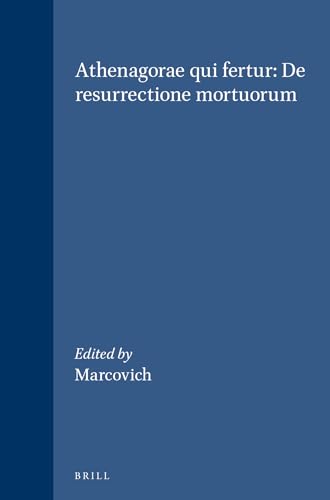 Imagen de archivo de Athenagorae Qui Fertur De Resurrectione Mortuorum [Supplements to Vigiliae Christianae, Vol. LIII] a la venta por Windows Booksellers