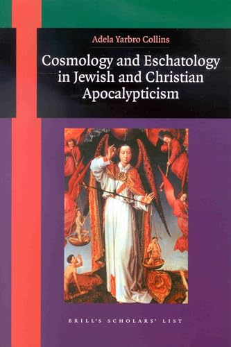 9789004119277: Cosmology and Eschatology in Jewish and Christian Apocalypticism (Brill's Scholars' List)
