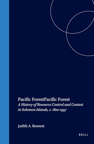 9789004119604: Pacific Forest: A History of Resource Control and Contest in Solomon Island, C. 1800-1997