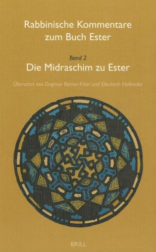 Die Midraschim Zu Ester (Rabbinische Kommentare Zum Buch Ester Vol. 2) - Dagmar Borner-Klein~Elisabeth Hollender