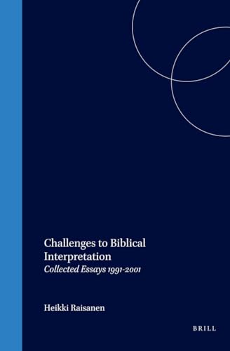 Challenges to Biblical Interpretation: Collected Essays 1991-2001 (9789004120525) by RÃ¤isÃ¤nen, Heikki