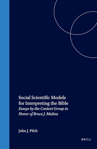 9789004120563: Social Scientific Models for Interpreting the Bible: Essays by the Context Group in Honor of Bruce J. Malina