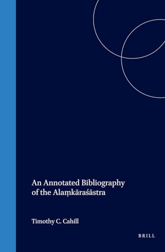 An Annotated Bibliography of the Alamkarasastra. [Subtitle]: (Handbook of Oriental Studies, Secti...