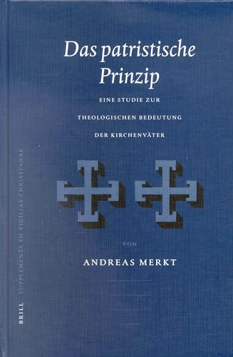 Stock image for Das Patristische Prinzip: Eine Studie Zur Theologischen Bedeutung Der Kirchenvater for sale by Revaluation Books