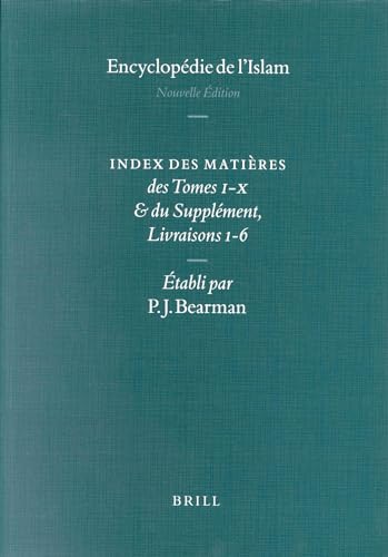 Encyclopedie De L'Islam: Index Des Matieres Des Tombes I-X Du Supplement, Livraisons 1-6 (Encyclo...