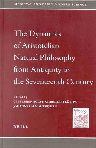 9789004122406: The Dynamics of Aristotelian Natural Philosophy from Antiquity to the Seventeenth Century